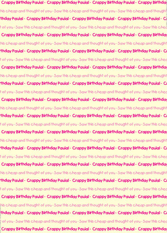 Personalized Insulting Birthday Wrapping Paper - Crappy Birthday - Saw this cheap - Pink