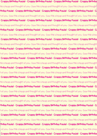 Personalized Insulting Birthday Wrapping Paper - Crappy Birthday - Saw this cheap - Pink